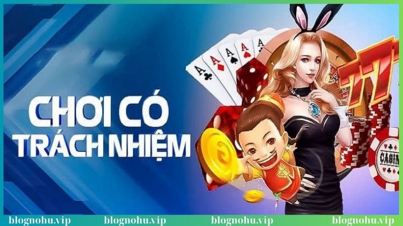 Chơi có trách nhiệm nội dung quan trọng cho các tay cược